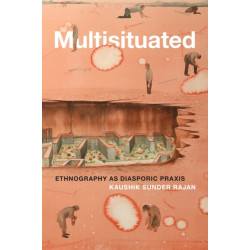Multisituated: Ethnography As Diasporic Praxis