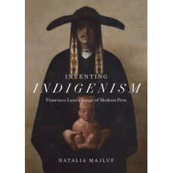 Inventing Indigenism: Francisco Laso's Image of Modern Peru