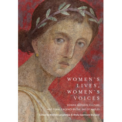 Women's Lives, Women's Voices: Roman Material Culture and Female Agency in the Bay of Naples