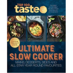 Ultimate Slow Cooker: 100 top-rated recipes for your slow cooker from Australia's -1 food site