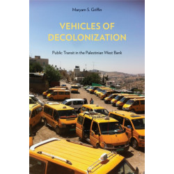 Vehicles of Decolonization: Public Transit in the Palestinian West Bank