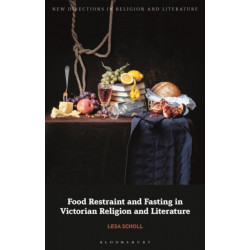 Food Restraint and Fasting in Victorian Religion and Literature