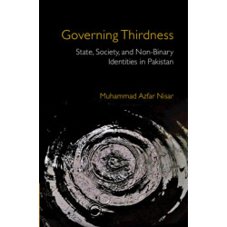 Governing Thirdness: State, Society, and Non-Binary Identities in Pakistan