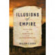 Illusions of Empire: The Civil War and Reconstruction in the U.S.-Mexico Borderlands