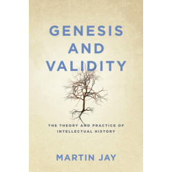Genesis and Validity: The Theory and Practice of Intellectual History