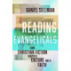 Reading Evangelicals: How Christian Fiction Shaped a Culture and a Faith