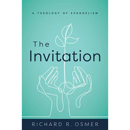 The Invitation: A Theology of Evangelism
