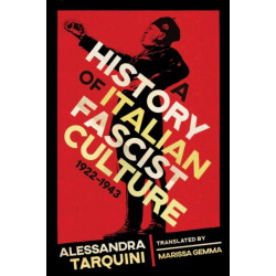 A History of Italian Fascist Culture, 1922-1943