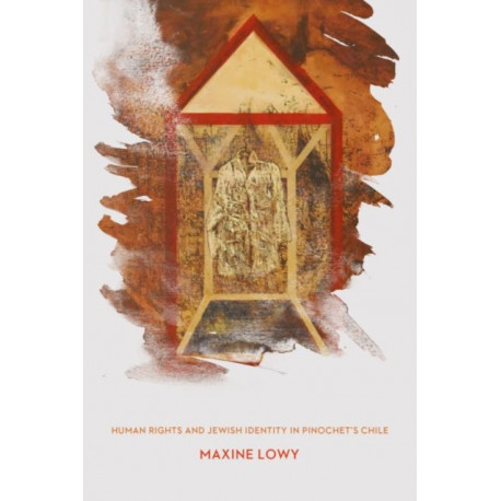 Latent Memory: Human Rights and Jewish Identity in Pinochet's Chile