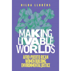 Making Livable Worlds: Afro-Puerto Rican Women Building Environmental Justice