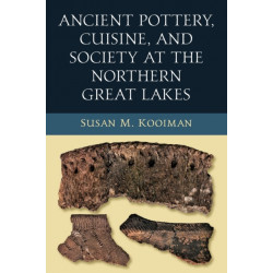 Ancient Pottery, Cuisine, and Society at the Northern Great Lakes