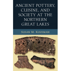 Ancient Pottery, Cuisine, and Society at the Northern Great Lakes