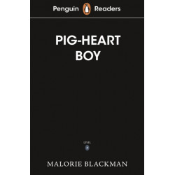 Penguin Readers Level 4: Pig-Heart Boy (ELT Graded Reader): Abridged Edition