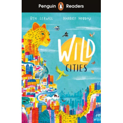 Penguin Readers Level 2: Wild Cities (ELT Graded Reader): Abridged Edition