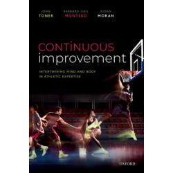 Continuous Improvement: Intertwining Mind and Body in Athletic Expertise