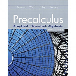 Precalculus: Graphical, Numerical, Algebraic