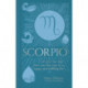 Scorpio: Let Your Sun Sign Show You the Way to a Happy and Fulfilling Life