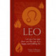 Leo: Let Your Sun Sign Show You the Way to a Happy and Fulfilling Life