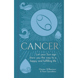 Cancer: Let Your Sun Sign Show You the Way to a Happy and Fulfilling Life