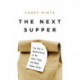 The Next Supper: The End of Restaurants as We Knew Them, and What Comes After