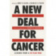 A A New Deal for Cancer : Lessons from a 50 Year War: Lessons from a 50 Year War