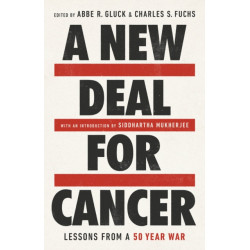 A A New Deal for Cancer : Lessons from a 50 Year War: Lessons from a 50 Year War