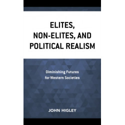 Elites, Non-Elites, and Political Realism: Diminishing Futures for Western Societies