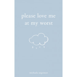 Please Love Me at My Worst