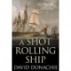 A Shot Rolling Ship: A John Pearce Adventure