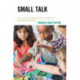 Small Talk: Activities for Language Development in Preschool Learners
