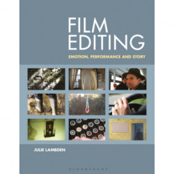 Film Editing: Emotion, Performance and Story