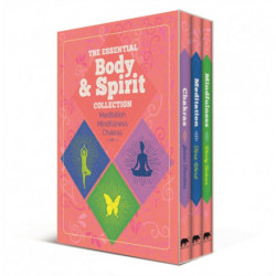 The Essential Body & Spirit Collection: Meditation, Mindfulness, Chakras: Meditation, Mindfulness, Chakras