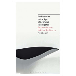 Architecture in the Age of Artificial Intelligence: An Introduction to AI for Architects