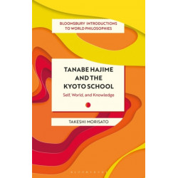 Tanabe Hajime and the Kyoto School: Self, World, and Knowledge