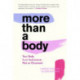 More Than A Body: Your Body Is an Instrument, Not an Ornament