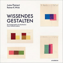 Wissendes Gestalten: Die Gestaltungslehre des Bauhauslers Hanns Hoffmann-Lederer