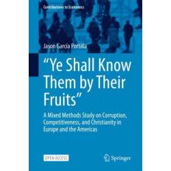 “Ye Shall Know Them by Their Fruits”: A Mixed Methods Study on Corruption, Competitiveness, and Christianity in Europe and the Americas
