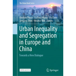 Urban Inequality and Segregation in Europe and China: Towards a New Dialogue