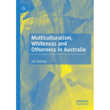 Multiculturalism, Whiteness and Otherness in Australia
