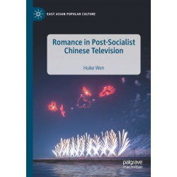 Romance in Post-Socialist Chinese Television
