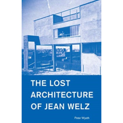 The Lost Architecture of Jean Welz