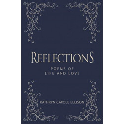 Reflections: Poems of Life and Love