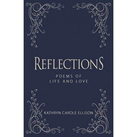 Reflections: Poems of Life and Love