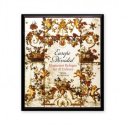 Europe Divided: Huguenot Refugee Art and Culture