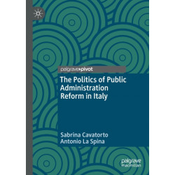 The Politics of Public Administration Reform in Italy