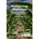 Applied Crop Physiology: Understanding the Fundamentals of Grain Crop Management