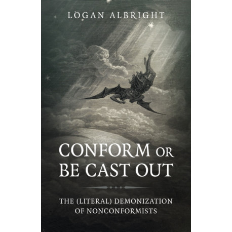 Conform or Be Cast Out: The (Literal) Demonization of Nonconformists