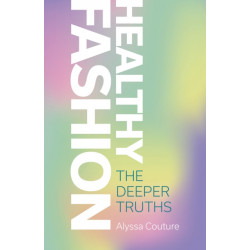 Healthy Fashion: The Deeper Truths