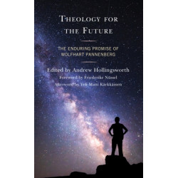 Theology for the Future: The Enduring Promise of Wolfhart Pannenberg
