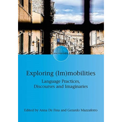 Exploring (Im)mobilities: Language Practices, Discourses and Imaginaries